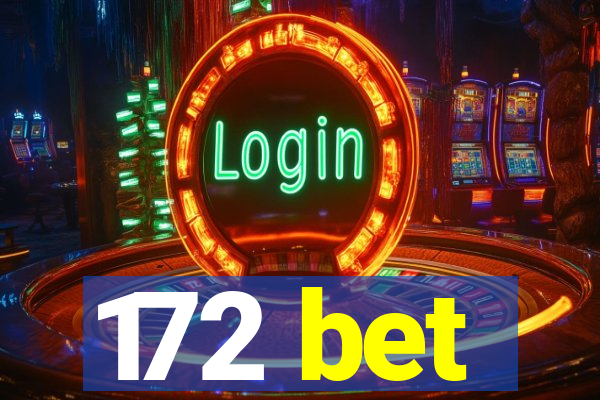 172 bet